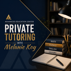 Private Tutoring with Melanie Koy — Advanced Education Center