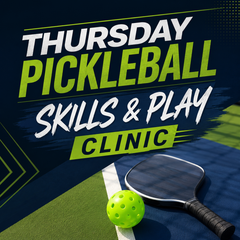 Thursday Pickleball Skills & Play Clinic